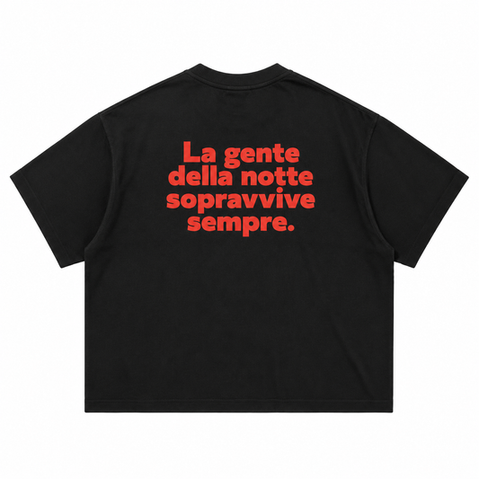T-SHIRT SUMMER / LA GENTE DELLA NOTTE SOPRAVVIVE SEMPRE